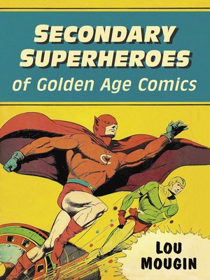 cover image of Secondary Superheroes of Golden Age Comics